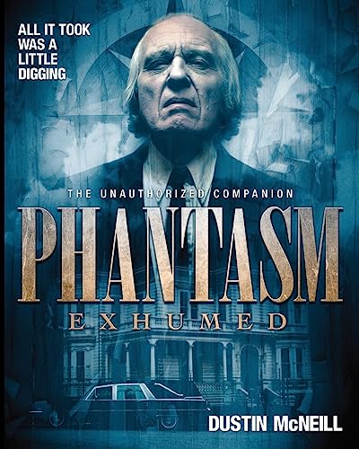 Phantasm Exhumed: The Unauthorized Companion von Harker Press