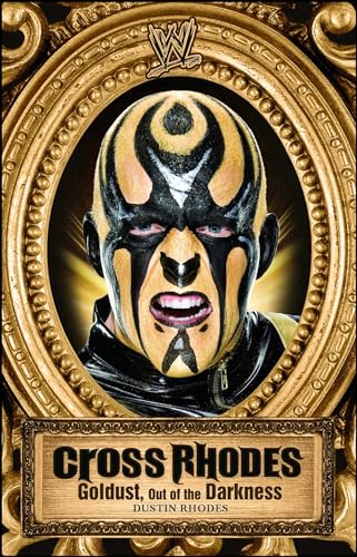 Cross Rhodes: Goldust, Out of the Darkness (WWE)
