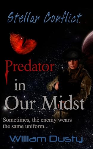 Predator in Our Midst (Stellar Conflict Series, Band 3) von CreateSpace Independent Publishing Platform