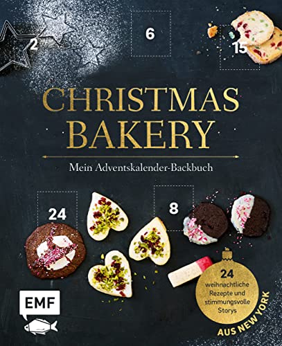 Mein Adventskalender-Backbuch: Christmas Bakery: 24 weihnachtliche Rezepte und stimmungsvolle Storys aus New York – Mit perforierten Seiten zum Auftrennen Mein Adventskalender-Backbuch: Christmas Bakery: 24 weihnachtliche Rezepte und stimmungsvolle Storys aus New York – Mit perforierten Seiten zum Auftrennen