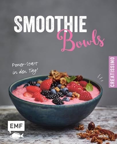 Smoothie Bowls – Power-Start in den Tag (Creatissimo)