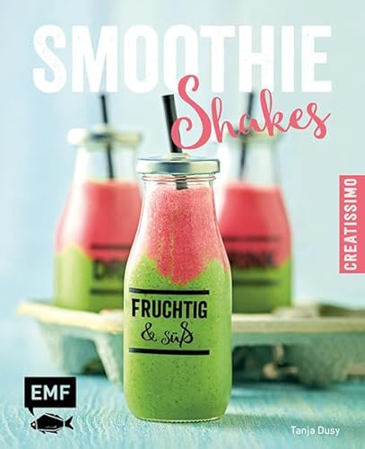 Smoothies - Shakes: fruchtig & süß (Creatissimo)