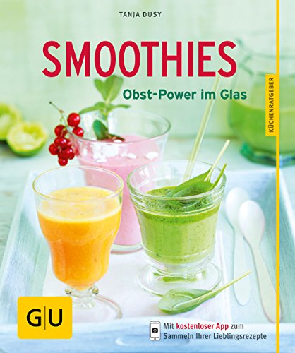 Smoothies: Obst-Power im Glas Smoothies: Obst-Power im Glas
