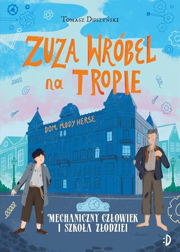 Mechaniczny Człowiek i szkoła złodziei.: Zuza Wróbel na tropie Tom 2 von Dwukropek