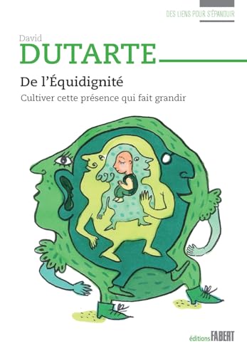 De l'équidignité: Cultiver cette présence qui fait grandir (Des liens pour s'épanouir) von Fabert
