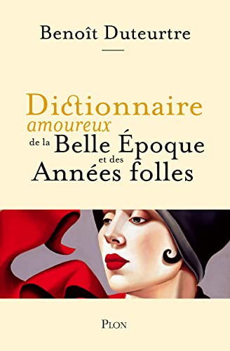 Dictionnaire amoureux de la Belle Epoque et des Années folles von PLON