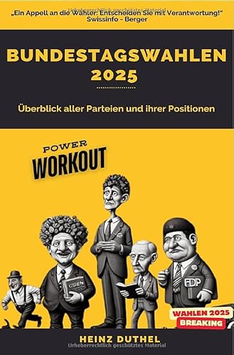Bundestagswahlen 2025. Ein Überblick der Parteien und ihrer Positionen: Ein Appell an die Wähler: Entscheiden Sie mit Verantwortung Bundestagswahlen 2025. Ein Überblick der Parteien und ihrer Positionen: Ein Appell an die Wähler: Entscheiden Sie mit Verantwortung von epubli