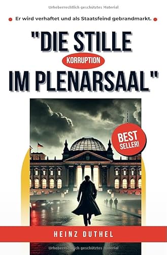 Die Stille im Plenarsaal: Er wird verhaftet und als Staatsfeind gebrandmarkt..DE Die Stille im Plenarsaal: Er wird verhaftet und als Staatsfeind gebrandmarkt..DE von epubli
