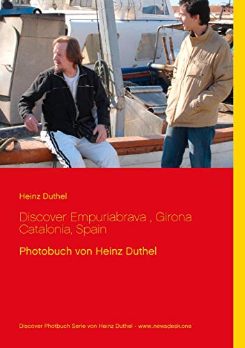 Discover Empuriabrava, Girona Catalonia, Spain: Photobuch von Heinz Duthel Discover Empuriabrava, Girona Catalonia, Spain: Photobuch von Heinz Duthel