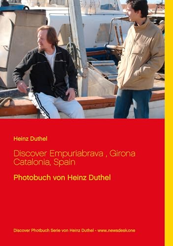 Discover Empuriabrava, Girona Catalonia, Spain: Photobuch von Heinz Duthel
