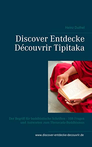 Discover Entdecke Découvrir Tipitaka: Der Begriff für buddhistische Schriften - 108 Fragen und Antworten zum Theravada-Buddhismus Discover Entdecke Découvrir Tipitaka: Der Begriff für buddhistische Schriften - 108 Fragen und Antworten zum Theravada-Buddhismus von Books on Demand