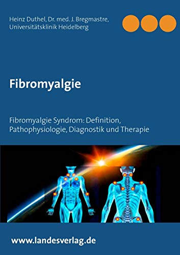 Fibromyalgie: Fibromyalgie Syndrom: Definition, Pathophysiologie, Diagnostik und Therapie Fibromyalgie: Fibromyalgie Syndrom: Definition, Pathophysiologie, Diagnostik und Therapie