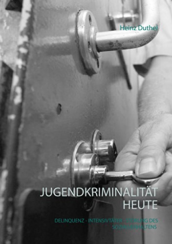 Jugendkriminalität heute: Deliquenz - Intensivtäter - Störung des Sozialverhaltens Jugendkriminalität heute: Deliquenz - Intensivtäter - Störung des Sozialverhaltens von Books on Demand