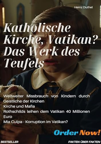 Katholische Kirche, Vatikan? Das Werk des Teufels: Vatikan unter Beschuss: Schockierende Enthüllungen über die katholische Kirche – Teuflische Machenschaften entlarvt! Katholische Kirche, Vatikan? Das Werk des Teufels: Vatikan unter Beschuss: Schockierende Enthüllungen über die katholische Kirche – Teuflische Machenschaften entlarvt!