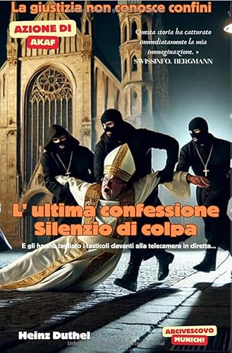 L' ultima confessione.: SILENZIO DI COLPA- . E GLI HANNO TAGLIATO I TESTICOLI DAVANTI ALLA TELECAMERA IN DIRETTA. L' ultima confessione.: SILENZIO DI COLPA- . E GLI HANNO TAGLIATO I TESTICOLI DAVANTI ALLA TELECAMERA IN DIRETTA. von epubli