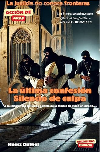 La última confesión. Silencio de culpa: los testículos delante de la cámara de vídeo en directo..... La última confesión. Silencio de culpa: los testículos delante de la cámara de vídeo en directo..... von epubli