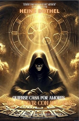 Quien se casa por amores, ha de vivir con dolores: »METAPHYSIK DER GESCHLECHTSLIEBE« Quien se casa por amores, ha de vivir con dolores: »METAPHYSIK DER GESCHLECHTSLIEBE« von epubli