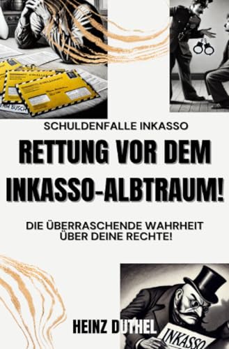 Schuldenfalle Inkasso. Rettung vor dem Inkasso-Albtraum!: Die überraschende Wahrheit über deine Rechte! Schuldenfalle Inkasso. Rettung vor dem Inkasso-Albtraum!: Die überraschende Wahrheit über deine Rechte! von epubli