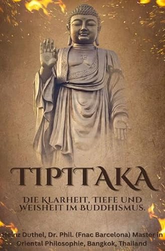 Tipitaka: Die Klarheit, Tiefe und Weisheit im Buddhis-mus. Liebe, Love, Amour."
