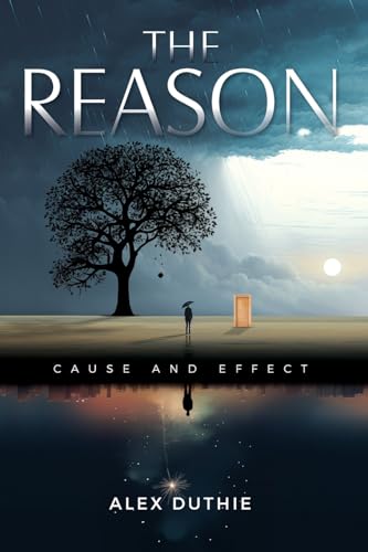 The Reason: Cause and Effect von Springer Literary House LLC