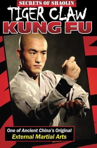 Secrets of Shaolin Tiger Claw Kung Fu: One of Ancient China?s Original External Martial Arts Secrets of Shaolin Tiger Claw Kung Fu: One of Ancient China?s Original External Martial Arts von Warrener Entertainment