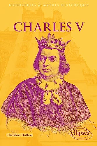 Charles V: Le roi sage (Biographies et mythes historiques) von ELLIPSES
