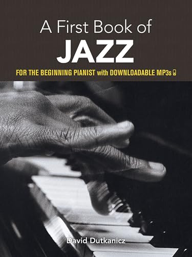 A First Book of Jazz: 21 Arrangements for the Beginning Pianist with Downloadable Mp3s (Dover Classical Piano Music for Beginners) von Dover Publications