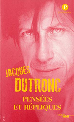 Pensées et répliques Jacques Dutronc von CHERCHE MIDI