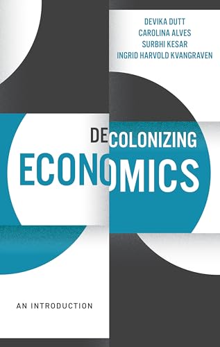 Decolonizing Economics: An Introduction (Decolonizing the Curriculum) von Polity