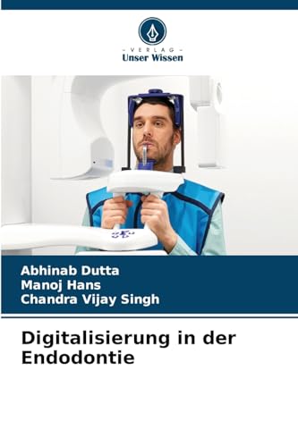 Digitalisierung in der Endodontie von Verlag Unser Wissen
