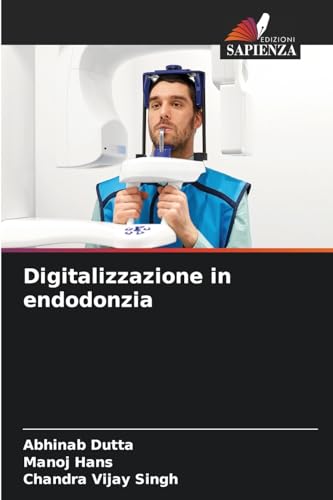 Digitalizzazione in endodonzia: DE von Edizioni Sapienza