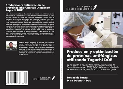 Producción y optimización de proteínas antifúngicas utilizando Taguchi DOE: Optimización mediante fermentación sumergida de Aspergillus giganteus MTCC ... de Taguchi (DOE) con matriz ortogonal von Ediciones Nuestro Conocimiento