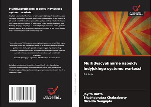 Multidyscyplinarne aspekty indyjskiego systemu warto¿ci: Antologia von Wydawnictwo Nasza Wiedza