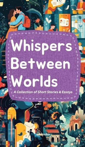 Whispers Between Worlds von Ukiyoto Publishing