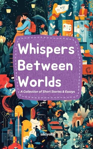 Whispers Between Worlds von Ukiyoto Publishing