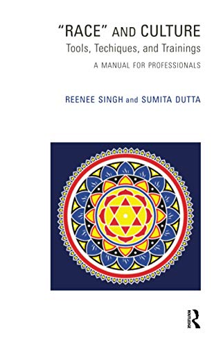 Race and Culture: Tools, Technique and Trainings: a Manual for Professionals (The Systemic Thinking and Practice Series)