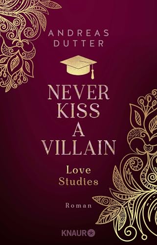 Love Studies: Never Kiss a Villain: Roman | Queere Rivals-to-Lovers-Romance | Limitierte Auflage mit zwei exklusiven Overlay-Pages von Droemer Knaur*