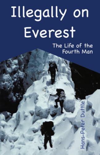 Illegally on Everest: The Life of the Fourth Man von Balboa Press AU