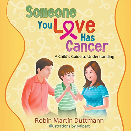 Someone You Love Has Cancer: A Child's Guide to Understanding von Parlux