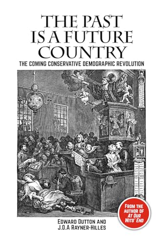 The Past Is a Future Country: The Coming Conservative Demographic Revolution (Societas: Essays in Political & Cultural Criticism)