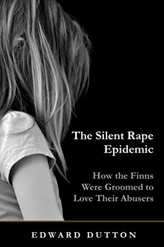 The Silent Rape Epidemic: How the Finns Were Groomed to Love Their Abusers