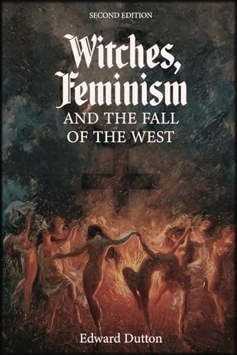Witches, Feminism and the Fall of the West Witches, Feminism and the Fall of the West von Independently published