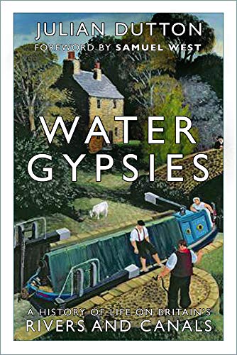 Water Gypsies: A History of Life on Britain's Rivers and Canals von The History Press