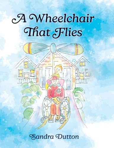 A Wheelchair That Flies von SwanHorse Press