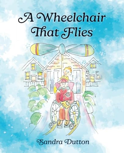 A Wheelchair That Flies von SwanHorse Press
