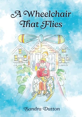 A Wheelchair That Flies von SwanHorse Press