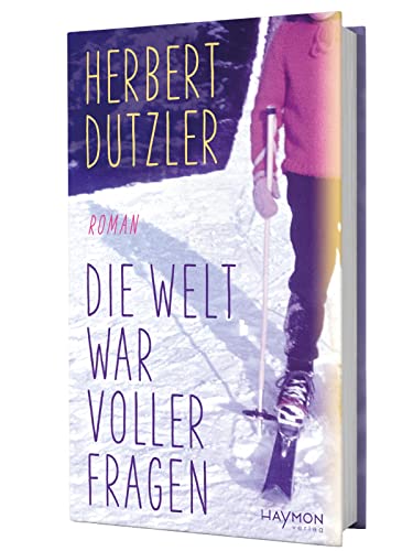 Die Welt war voller Fragen: Roman von Haymon Verlag