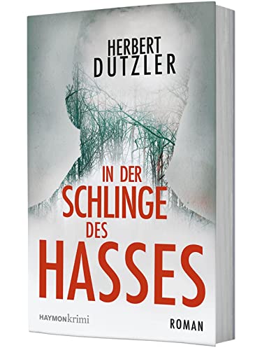In der Schlinge des Hasses: Roman von Haymon Verlag