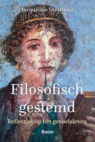 Filosofisch gestemd: Reflecties op het gevoelsleven von Boom