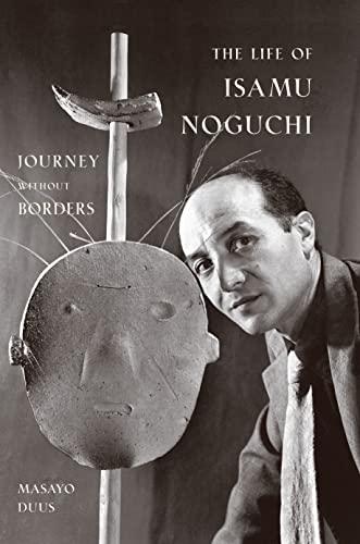 The Life of Isamu Noguchi: Journey without Borders The Life of Isamu Noguchi: Journey without Borders